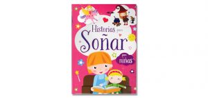 7108 *Historias para Soñar para Niñas * (19x26cm.) 124 Pág.