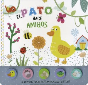 5804 *El Pato hace Amigos Libro d/Cartón c/5 Sonidos* (23.5x23 cm.) 10 Pág. - Imagen 2