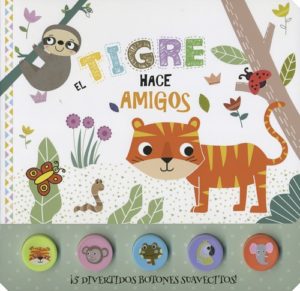 5811 *El Tigre hace Amigos Libro d/Cartón c/5 Sonidos* (23.5x23 cm.) 10 Pág. - Imagen 3