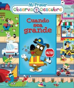 2622*Mi Primer Observa y Descubre; Cuando sea Grande* (25x30 cm.) Libro d/Cartón 16 Pág.