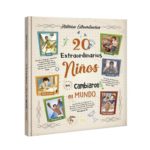 6554 *20 Extraordinarios Niños que Cambiaron al Mundo* (23.5x26.5 cm.) 88 Pág.