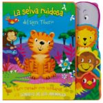 7976 *Libro d/Cartón & Foamy; Rimando c/Ventanas los Sonidos de los Animales: La Selva Ruidosa* (23x22.5 cm.) 10 Pág.