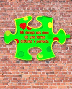 4187 *Autismo Mensajes e/Foamy* (60 cm.) MI AMIGA NOS AMA DE UNA FORMA DISTINTA Y PERFECTA