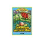 1398 *La Rana que quería ser Buey Fábulas del Ayer* (27.2x37 cm.) 12 Pág.
